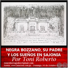 NEGRA BOZZANO, SU PADRE Y LOS SUEÑOS EN SAJONIA - Por Toni Roberto -  Domingo, 03 de Octubre de 2021